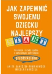 JAK ZAPEWNIĆ SWOJEMU DZIECKU NAJLEPSZY START 