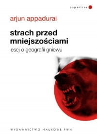 STRACH PRZED  MNIEJSZOŚCIAMI ARJUN APPADURAI 