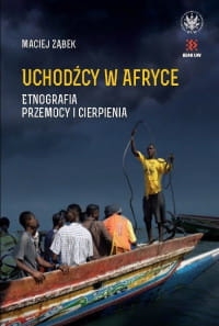 UCHODŹCY W AFRYCE MACIEJ ZĄBEK