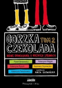 GORZKA CZEKOLADA TOM 2 PRACA ZBIOROWA 