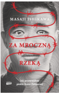 ZA MROCZNĄ RZEKĄ MASAJI ISHIKAWA