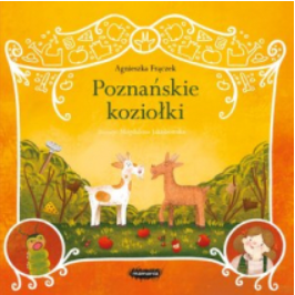 LEGENDY POLSKIE POZNAŃSKIE KOZIOŁKI AGNIESZKA FRĄCZEK 