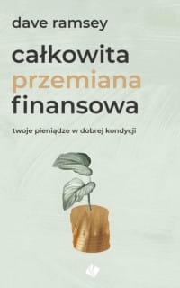 CAŁKOWITA PRZEMIANA FINANSOWA DAVE RAMSEY 