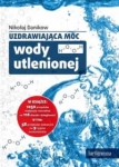 UZDRAWIAJĄCA MOC WODY UTLENIONEJ DANIKOW 