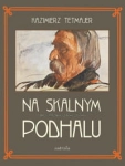 NA SKALNYM PODHALU KAZIMIERZ TETMAJER 