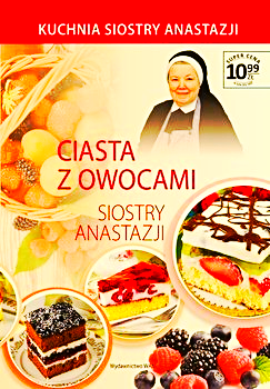 CIASTA Z OWOCAMI SIOSTRY ANASTAZJI ANASTAZJA KUCHNIA 