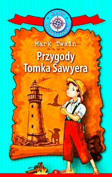 PRZYGODY TOMKA SAWYERA MARK TWAIN NOWA TWARDA 
