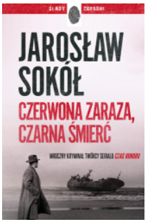 CZERWONA ZARAZA CZARNA ŚMIERĆ JAROSŁAW SOKÓŁ 
