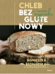 CHLEB BEZGLUTENOWY I INNE WYPIEKI A. BEDNARSKA 