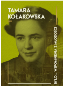 BYŁO WSPOMNIENIA Z MŁODOŚCI TAMRA KOŁAKOWSKA 