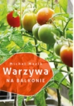 WARZYWA NA BALKONIE MICHAŁ MAZIK 