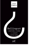 BELLINGCAT UJWNIAMY PRAWDĘ ELIOT HIGGINS