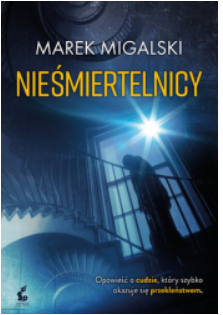 NIEŚMIERTELNICY MAREK MIGALSKI 