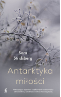 ANTARKTYKA MIŁOŚCI SARA STRIDSBERG 