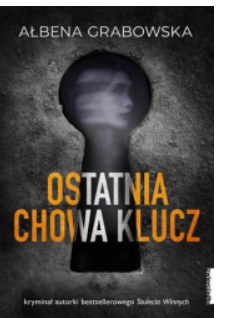 OSTATNIA CHOWA KLUCZ AŁBENA GRABOWSKA
