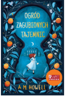 OGRÓD ZAGUBIONYCH TAJEMNIC A. M. HOWELL 