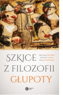 SZKICE Z FILOZOFII GŁUPOTY JERZY STELMACH 