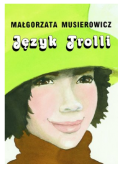 JĘZYK TROLLI MAŁGORZATA MUSIEROWICZ 