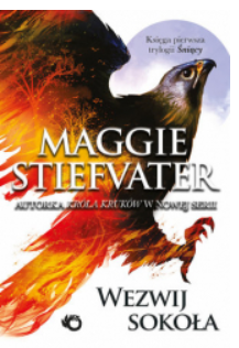 WEZWIJ SOKOŁA MAGGIE STIEFVATER
