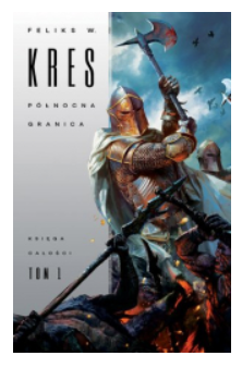 PÓŁNOCNA GRANICA KSIĘGA CAŁOŚCI FELIKS W. KRES 