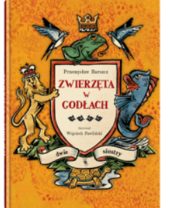 ZWIERZĘTA W GODŁACH PRZEMYSŁAW BARSZCZ 