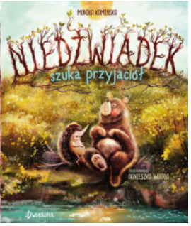 NIEDŹWIADEK SZUKA PRZYJACIÓŁ MONIKA KAMIŃSKA 