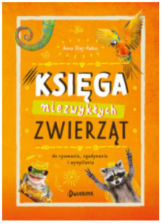 KSIĘGA NIEZWYKŁYCH ZWIERZĄT ANNA OLEJ KOBUS 