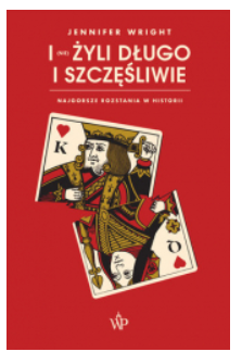I NIE ŻYLI DŁUGO I SZCZEŚLIWIE JENNIFER WRIGHT 