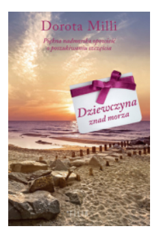 DZIEWCZYNA ZNAD MORZA DOROTA MILLI