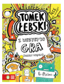 TOMEK ŁEBSKI I WSZYSTKO GRA TOM 3 LIZ PICHON 