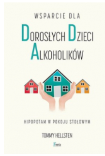 WSPARCIE DLA DOROSŁYCH DZIECI ALKOHOLIKÓW HELLSTEN 
