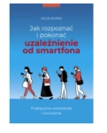JAK ROZPOZNAĆ I POKONAĆ UZALEŻNIENIE HILDA BURKE 