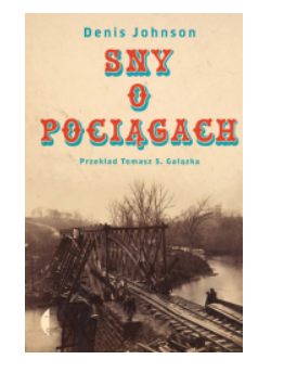 SNY O POCIĄGACH DENIS JOHNSON
