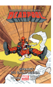 DEADPOOL SPRAWY DO ZAŁATWIENIA GERRY DUGGAN 