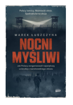 NOCNI MYŚLIWI MAREK ŁUSZCZENKA 
