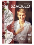 JESTEM KOBIETĄ KAAROLINA SZACIŁŁO