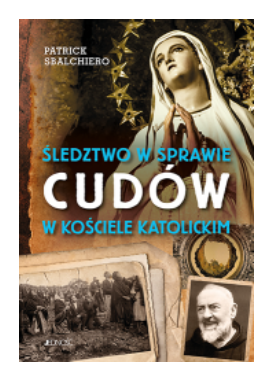ŚLEDZTWO W SPRAWIE CUDÓW W KOŚCIELE KATOLICKIM SBALCHIERO 
