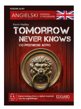 TOMORROW NEVER KNOWS ANGIELSKI KRYMINAŁ K. HADLEY