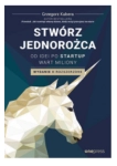 STWÓRZ JEDNOROŻCA GRZEGORZ KUBERA 