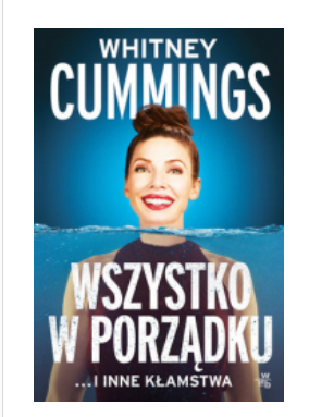 WSZYSTKO W PORZĄDKU WITHNEY CUMMINGS 