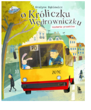 O KRÓLEWSKIM WĘDROWNICZKU GGRAŻYNA BĄKIEWICZ 