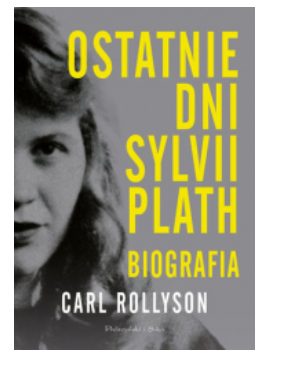 OSTATNIE DNI SYLWII PLATH CARL ROLLYSON 