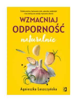 WZMACNIAJ ODPORNOŚĆ NATURALNIE A. LESZCZYŃSKA 