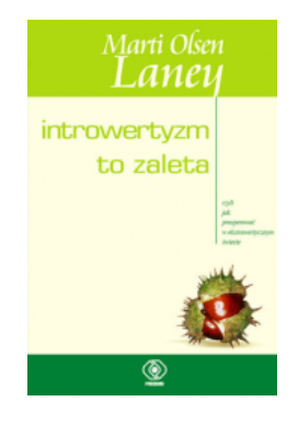 INTROWERTYZM TO ZALETA MARTI LANEY 