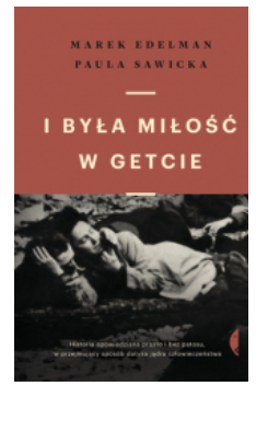 I BYŁA MIŁOŚC W GETCIE MAREK EDEL MAN 
