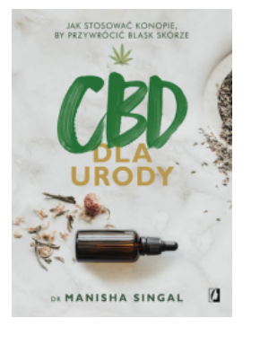 CBD DLA URODY JAK STOSOWA KONOPIE MANISHA SINGAL 