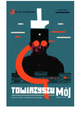 TOWARZYSZU MÓJ JULIJA JAKOWLEWA 