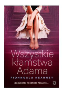 WSZYSTKIE KŁAMSTWA ADAMA FIONNUALA KEARNEY 