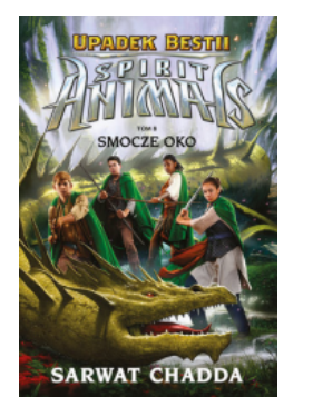 SPIRIT ANIMALS UPADEK BESTII SMOCZE OKO SARWAT CHADDA 