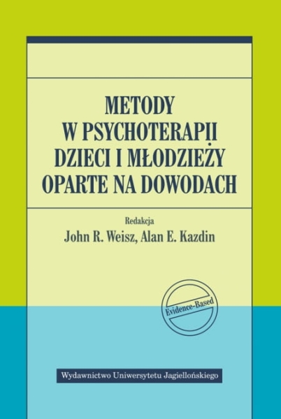 METODY W PSYCHOTERAPII DZIECI I MŁODZIEŻY J. R. WEISZ 